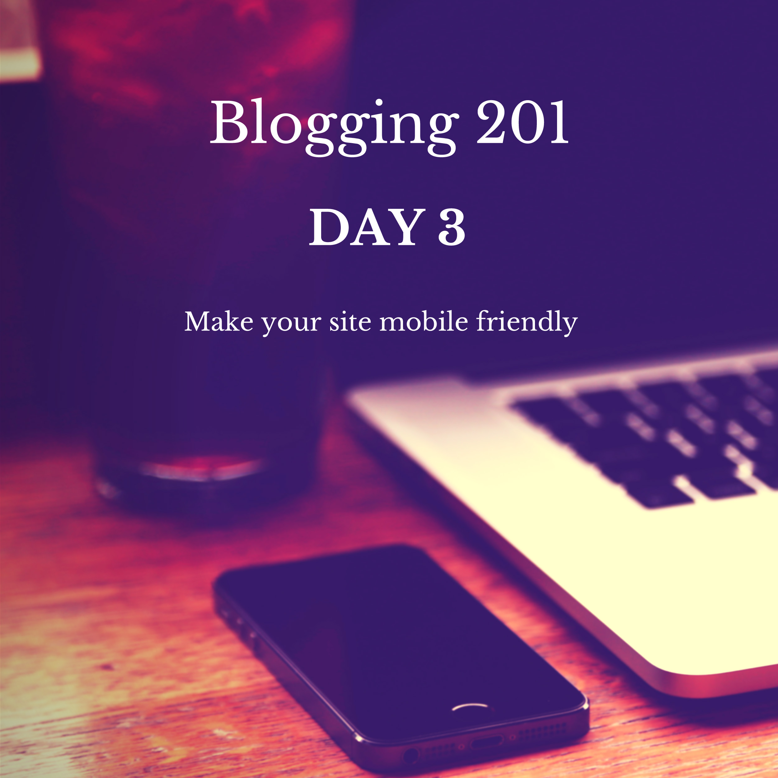 Blogging 201 - Day 3